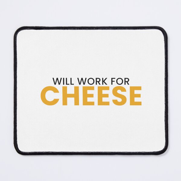 Item preview, Will Work For Cheese Funny Cheese Lover Tee designed and sold by 7Four1 Designs.