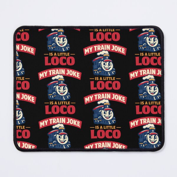Item preview, My Train Joke Is A Little Loco Funny Locomotive Pun Design designed and sold by TeeTimeTreasure.
