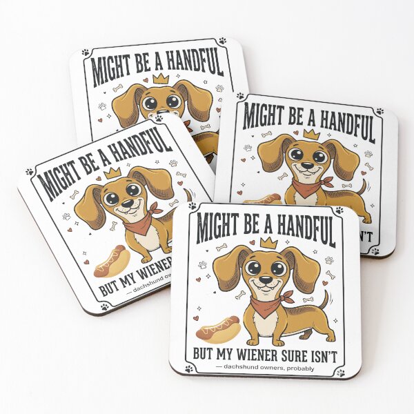 Item preview, Might Be a Handful Wiener Dog Dachshund designed and sold by MotivaChic.