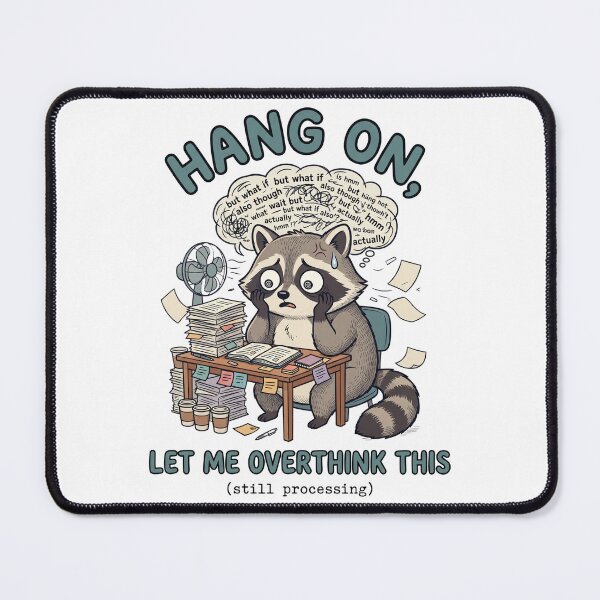 Item preview, Hang On Let Me Overthink This Raccoon designed and sold by MotivaChic.