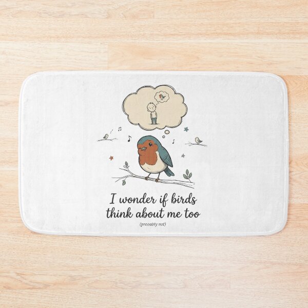 Item preview, I Wonder If Birds Think About Me designed and sold by MotivaChic.
