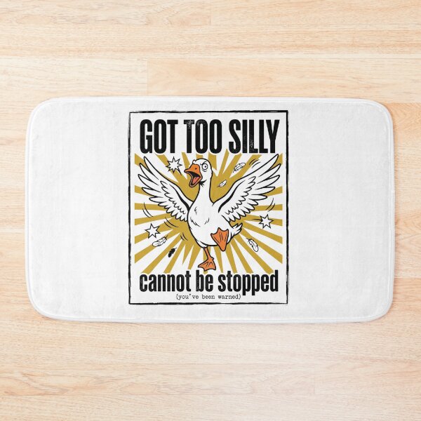 Item preview, Got Too Silly Cannot Be Stopped Goose designed and sold by MotivaChic.