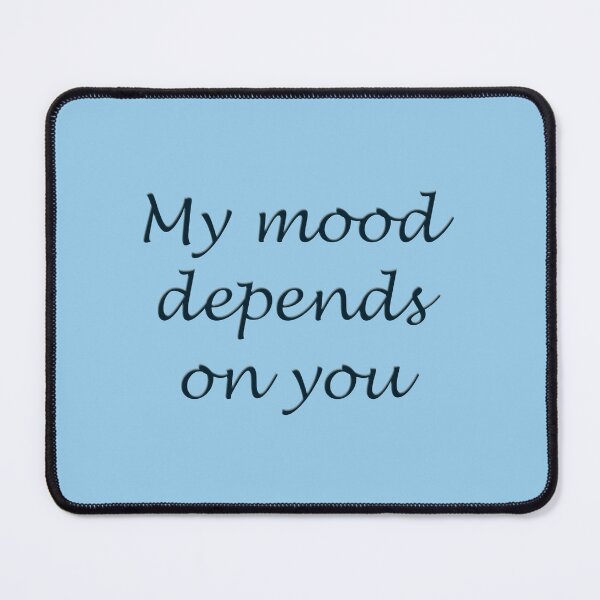 Item preview, My mood depends on you designed and sold by Cherevan.