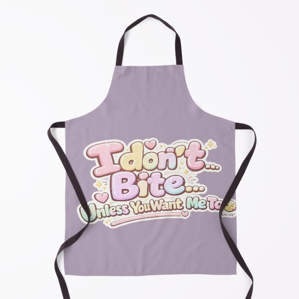 Item preview, I don't Bite,,,, Unless You Want Me To designed and sold by LuluLeb.