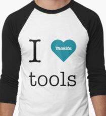 I love Makita tools Men's Baseball ¾ T-Shirt