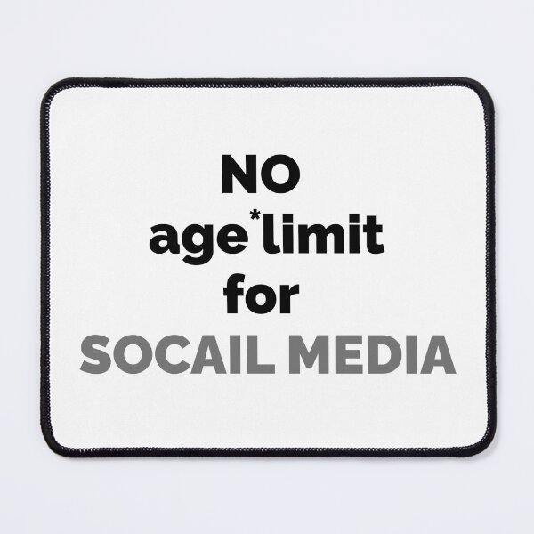 Item preview, No age limit for social media designed and sold by ArtistTejal.
