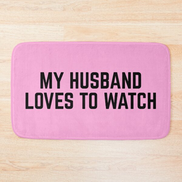 Item preview, My Husband Loves to Watch designed and sold by FutureTraveller.