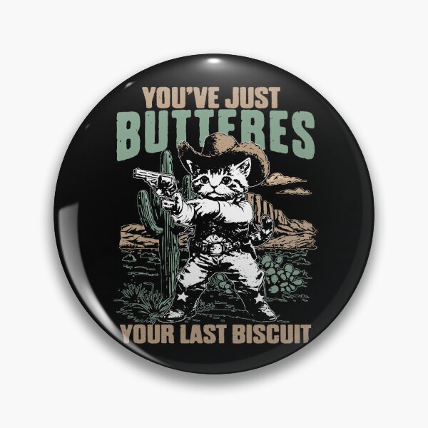 Item preview, You've Just Buttered Your Last Biscuit designed and sold by NqtshrtDesigns.