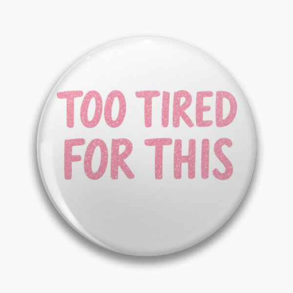 Item preview, Too Tired For This | Funny Relatable Typography Design designed and sold by Nekomiii.