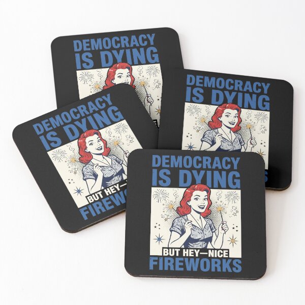 Item preview, Democracy Is Dying But Hey—Nice Fireworks Political Patriotism Independence Day Satire designed and sold by SofenArt.