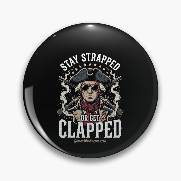 Item preview, Stay Strapped Or Get Clapped George Washington 2nd Amendment American Patriot designed and sold by SofenArt.