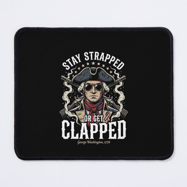 Item preview, Stay Strapped Or Get Clapped George Washington 2nd Amendment American Patriot designed and sold by SofenArt.