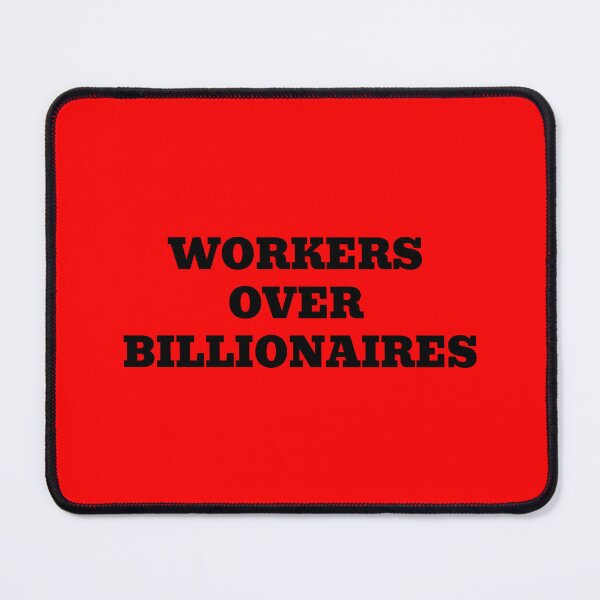 Item preview, Workers Over Billionaires Labor Solidarity Statement designed and sold by WakeNBake-Tees.