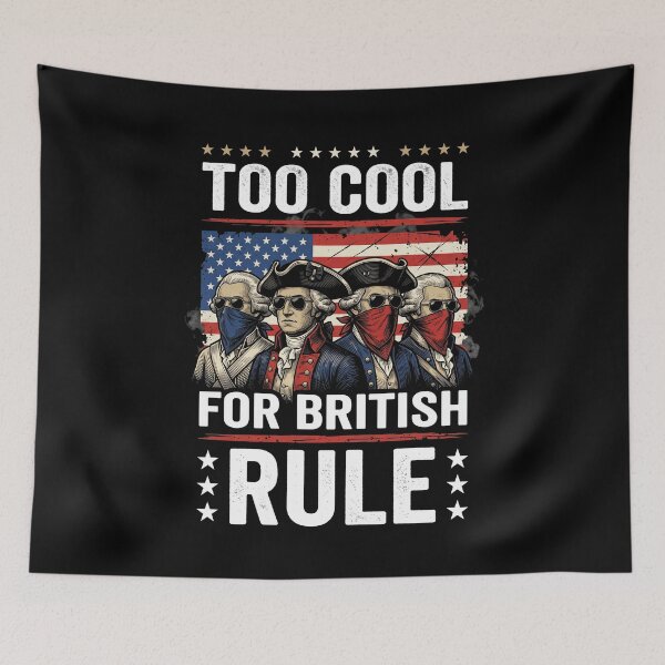 Item preview, Too Cool For British Rule American Patriot Independence Day History designed and sold by SofenArt.