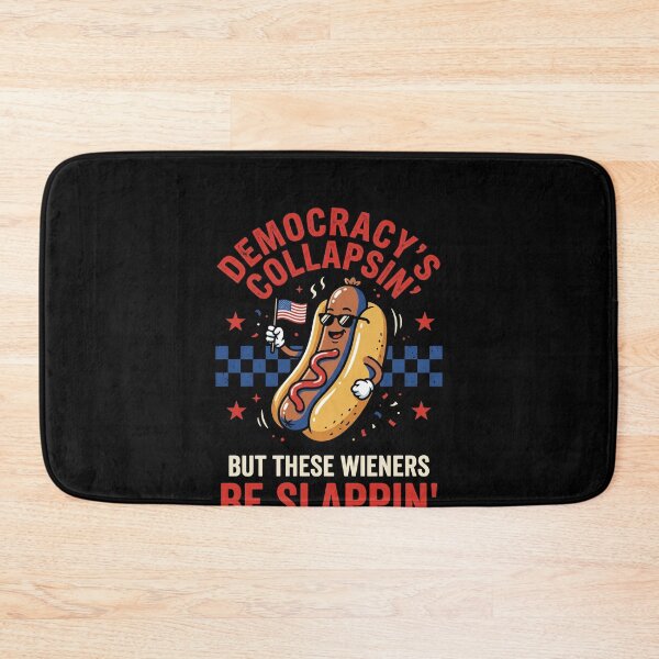Item preview, Democracy's Collapsin' But These Wieners Be Slappin' Political Sarcasm American Hot Dog Humor designed and sold by SofenArt.