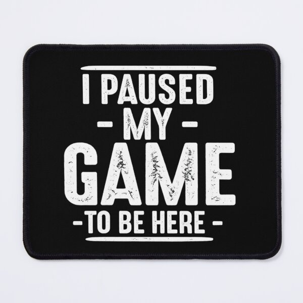 Item preview, I Paused My Game To Be Here | Funny Gamer Quote Vintage Gaming Design designed and sold by mansourhamid.