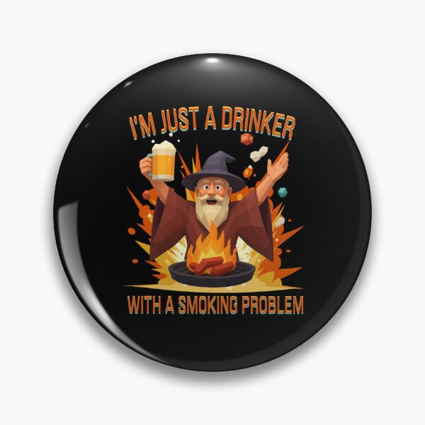 Item preview, I'm Just A Drinker with A Smoking Problem designed and sold by tellia-kallisto.
