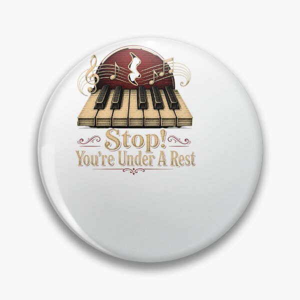 Item preview, Stop! You're Under A Rest - Funny Piano designed and sold by BinAlgoPix.