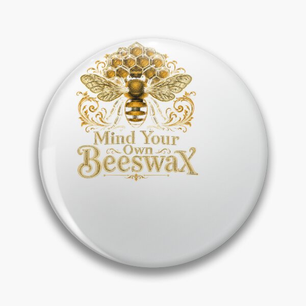 Item preview, Mind Your Own Beeswax - Funny Beekeeper designed and sold by BinAlgoPix.