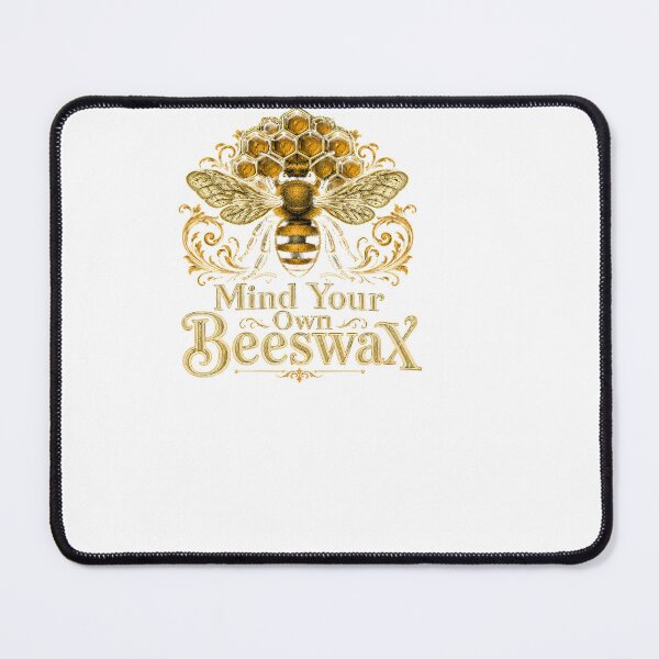 Item preview, Mind Your Own Beeswax - Funny Beekeeper designed and sold by BinAlgoPix.