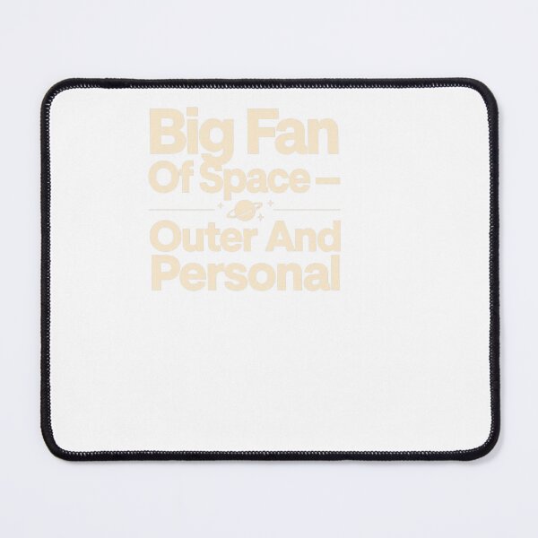 Item preview, Big Fan Of Space - Outer And Personal - Astronomy designed and sold by BinAlgoPix.