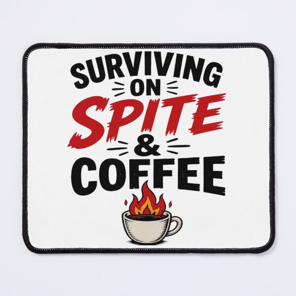 Item preview, Surviving on Spite and Coffee Funny Sarcastic Design designed and sold by Agith Loren .
