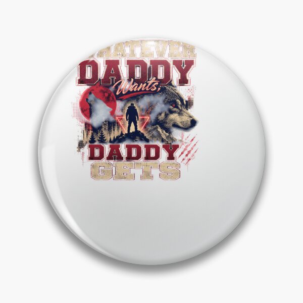 Item preview, Whatever Daddy Wants Daddy Gets - Sigma designed and sold by BinAlgoPix.