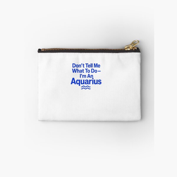 Item preview, Don't Tell Me What To Do I'm An Aquarius - Aquariu designed and sold by BinAlgoPix.