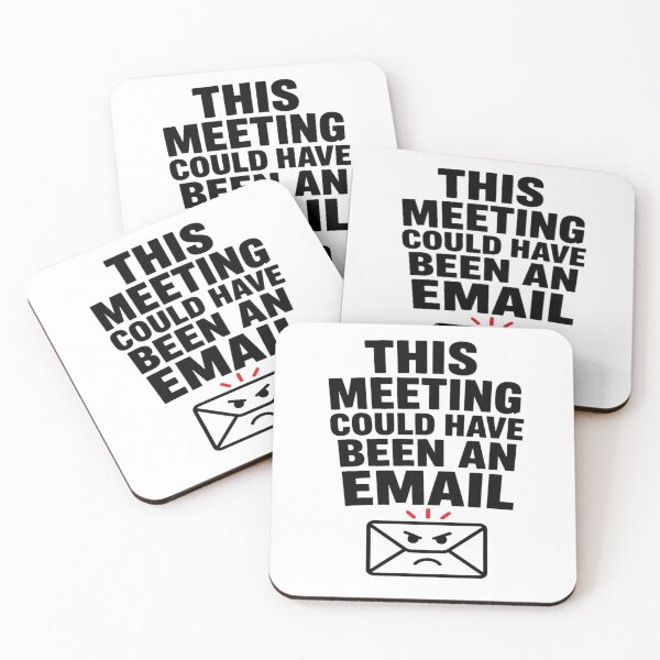 Item preview, This Meeting Could Have Been an Email Funny Sarcastic Design designed and sold by Agith Loren .