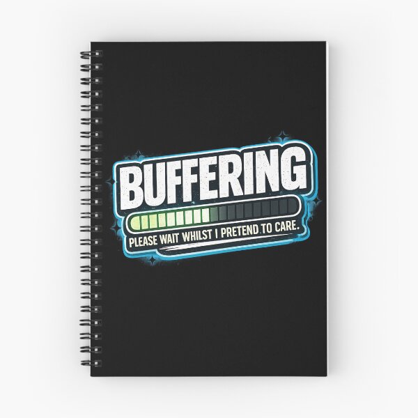 Item preview, Buffering... Please Wait Whilst I Pretend To Care | Funny Sarcastic Internet Humour designed and sold by YoSum.