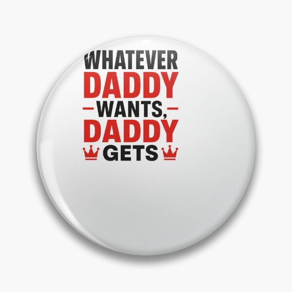 Item preview, Whatever Daddy Wants Daddy Gets - Sigma Meme designed and sold by BinAlgoPix.