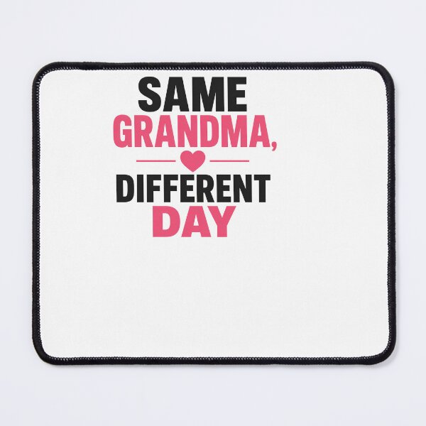 Item preview, Same Grandma Different Day - Grandma Sarcastic designed and sold by BinAlgoPix.