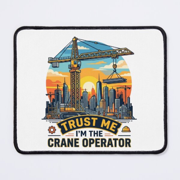 Item preview, TrusTrust Me I'm The Crane Operatort Me I'm The Crane Operator designed and sold by PixelStyle Studio.