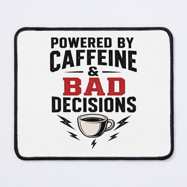 Item preview, Powered by Caffeine and Bad Decisions Funny Sarcastic Designe designed and sold by Agith Loren .