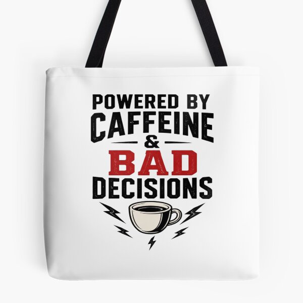 Item preview, Powered by Caffeine and Bad Decisions Funny Sarcastic Designe designed and sold by Agith Loren .
