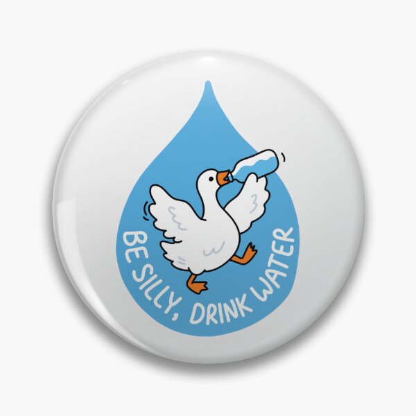 Item preview, Be Silly, Drink Water Goose designed and sold by Chanaika4.