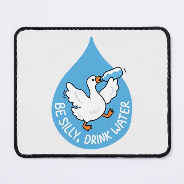 Item preview, Be Silly, Drink Water Goose designed and sold by Chanaika4.