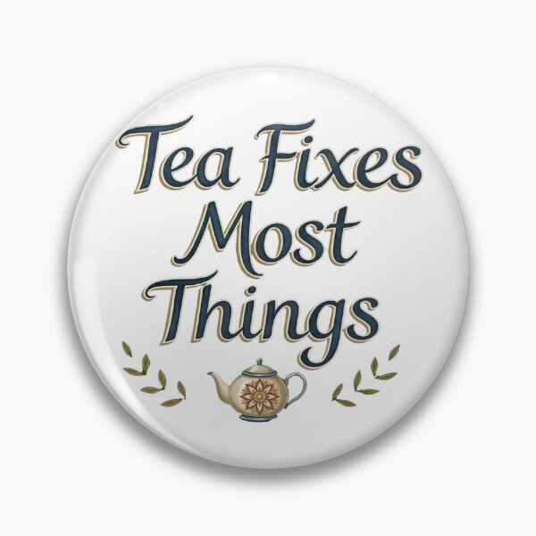 Item preview, Tea Fixes Most Things  designed and sold by designbywhacky.