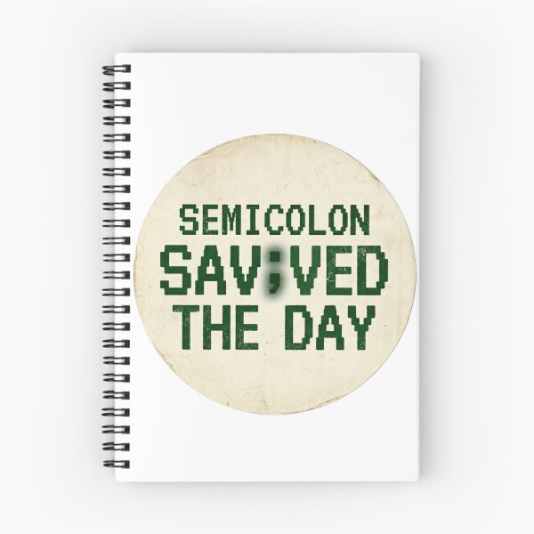 Item preview, SEMICOLON SAVED THE DAY  designed and sold by CtrlZHumor.