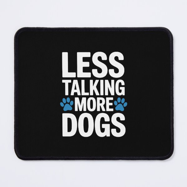 Item preview, LESS TALKING MORE DOGS designed and sold by jkrphoto.