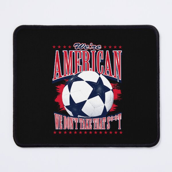 Item preview, Soccer Ball we are american we don't take that shit designed and sold by NBHamRadio.