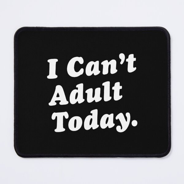 Item preview, I Can't Adult Today designed and sold by pink-beagle.