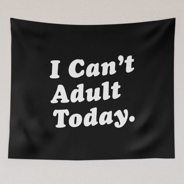 Item preview, I Can't Adult Today designed and sold by pink-beagle.