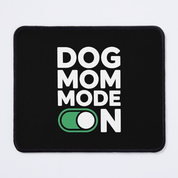 Item preview, DOG MOM MODE ON designed and sold by jkrphoto.