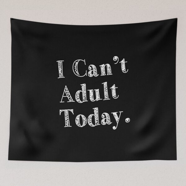 Item preview, I Can't Adult Today designed and sold by pink-beagle.