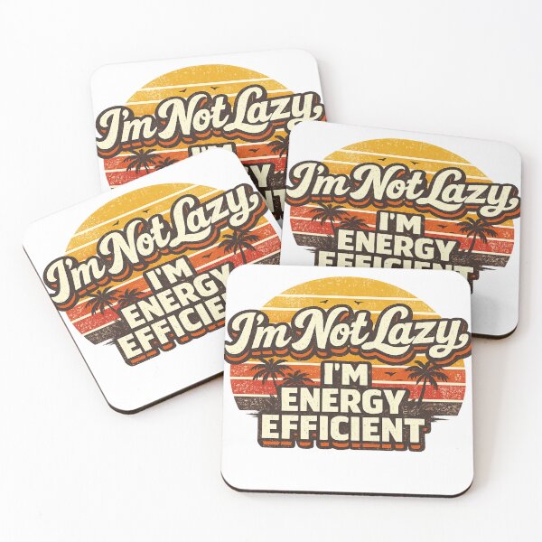 Item preview, I'm Not Lazy I'm Energy Efficient – Funny Retro Vintage Quote designed and sold by muhammadkhafidh.