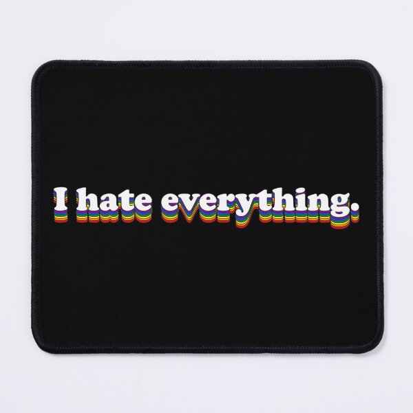 Item preview, I Hate Everything designed and sold by pink-beagle.