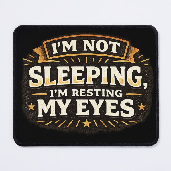 Item preview, Im Not Sleeping Im Resting My Eyes designed and sold by Snedsdigital.