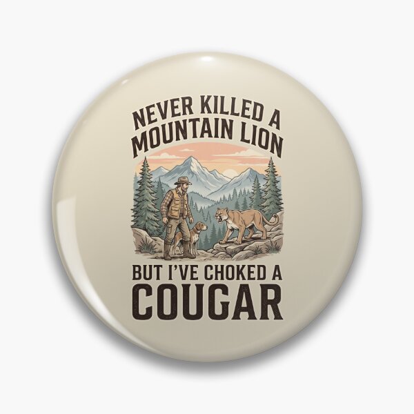 Item preview, Never Killed A Mountain Lion But I've Choked A Cougar designed and sold by dudelinart.