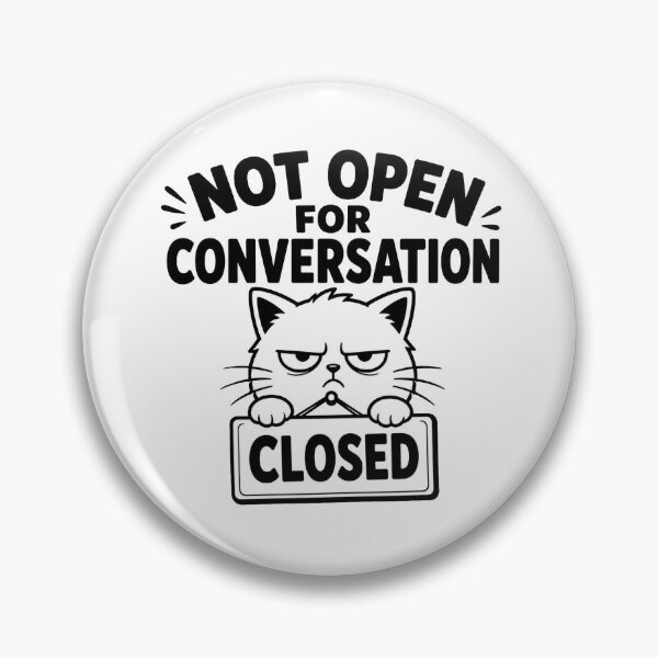 Item preview, Not Open For Conversation Closed - Grumpy Antisocial Funny Chat designed and sold by SociallyDeadClub.